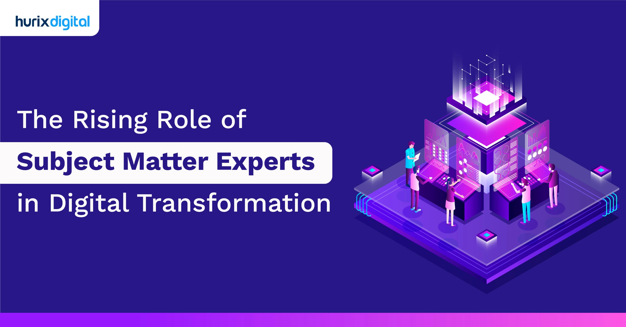 The Rising Role of Subject Matter Experts in Digital Transformation