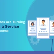 Why Businesses are Turning to Talent as a Service for Hiring Success