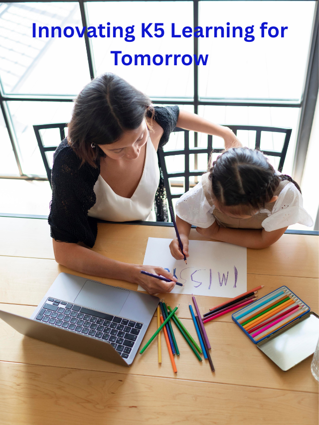 Smarter Tools for Brighter Futures in K5 Learning
