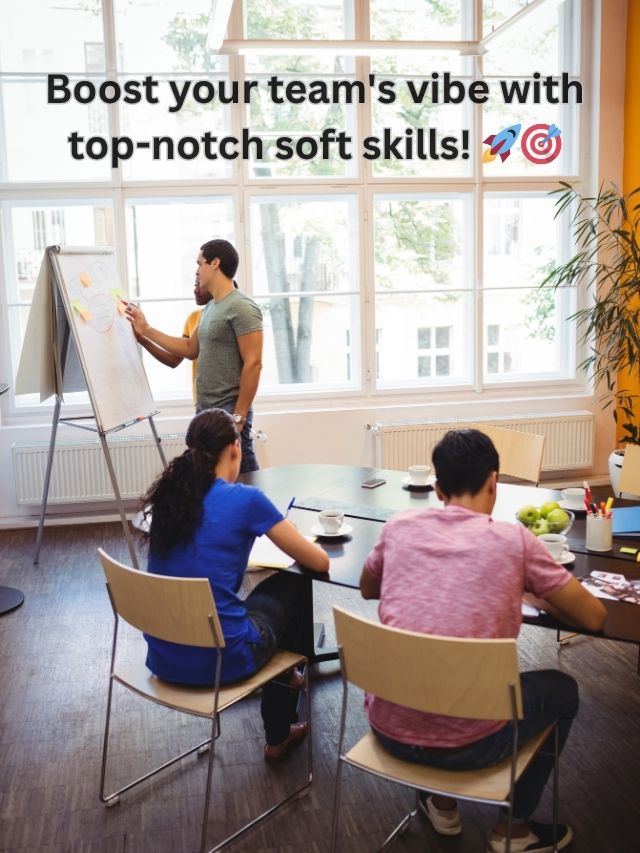 Boost your team’s vibe with top-notch soft skills! 🚀🎯