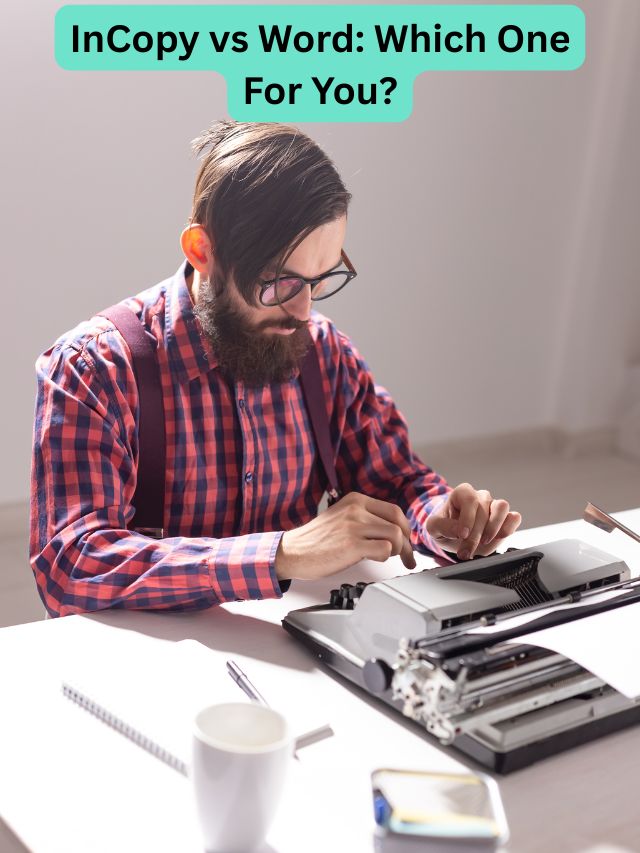 InCopy or Word? What Works Best for Publishing!