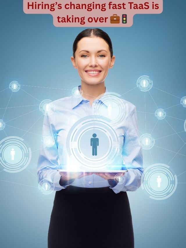 TaaS: The Smarter Way to Build Your Team!