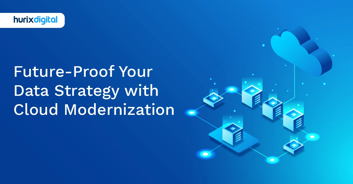 Future-Proof Your Data Strategy with Cloud Modernization