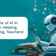 The Real Role of AI in Education in Helping, Not Replacing, Teachers!