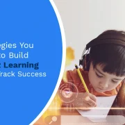Smart Strategies You SHOULD Use to Build Engaging K12 Learning Modules and Track Success