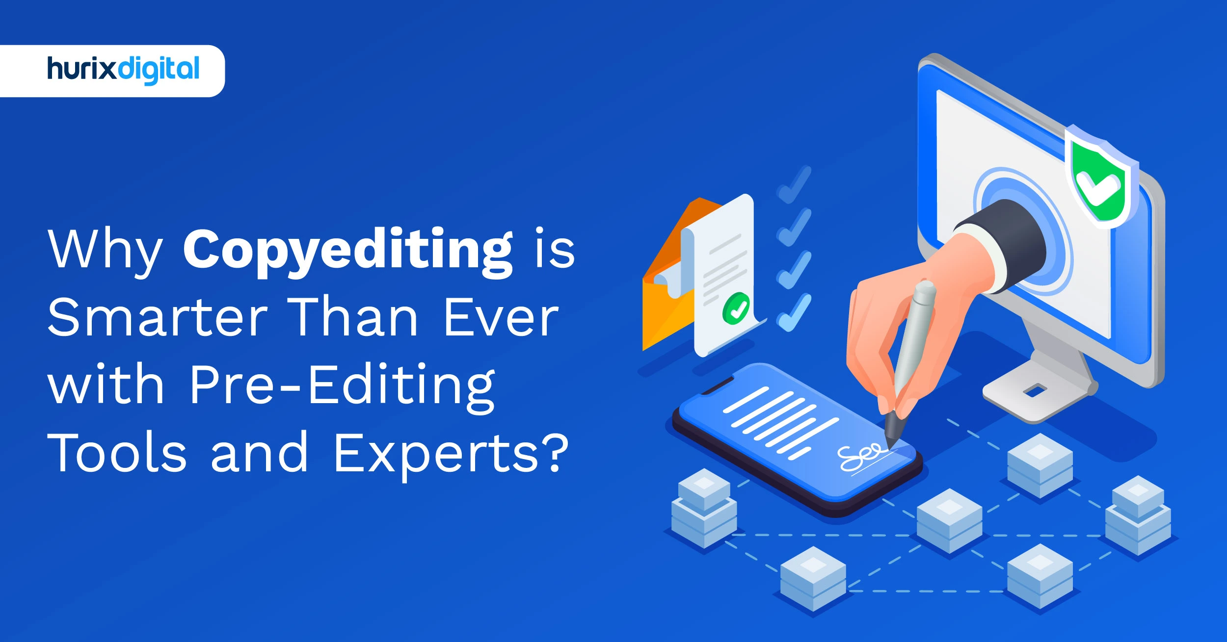 Why Copyediting is Smarter Than Ever with Pre-Editing Tools and Experts?