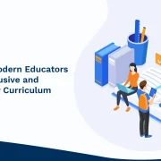 A Guide for Modern Educators to Design Inclusive and Future-Ready Curriculum