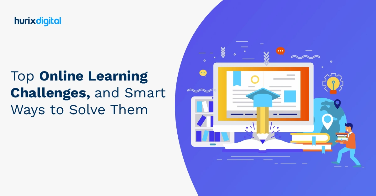 Top Online Learning Challenges, and Smart Ways to Solve Them