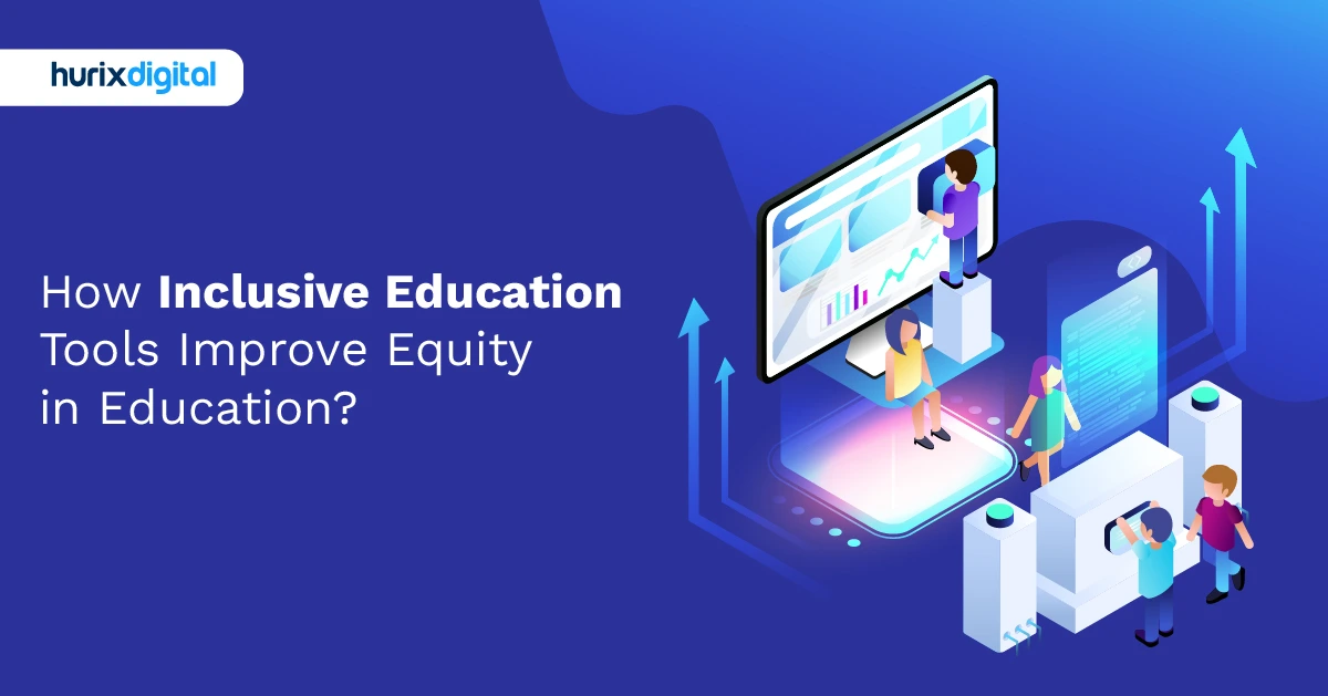 How Inclusive Education Tools Improve Equity in Education?