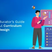 A Modern Educator’s Guide to Purposeful Curriculum Planning & Design