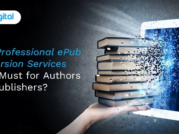Why Professional ePub Conversion Services are a Must for Authors and Publishers?