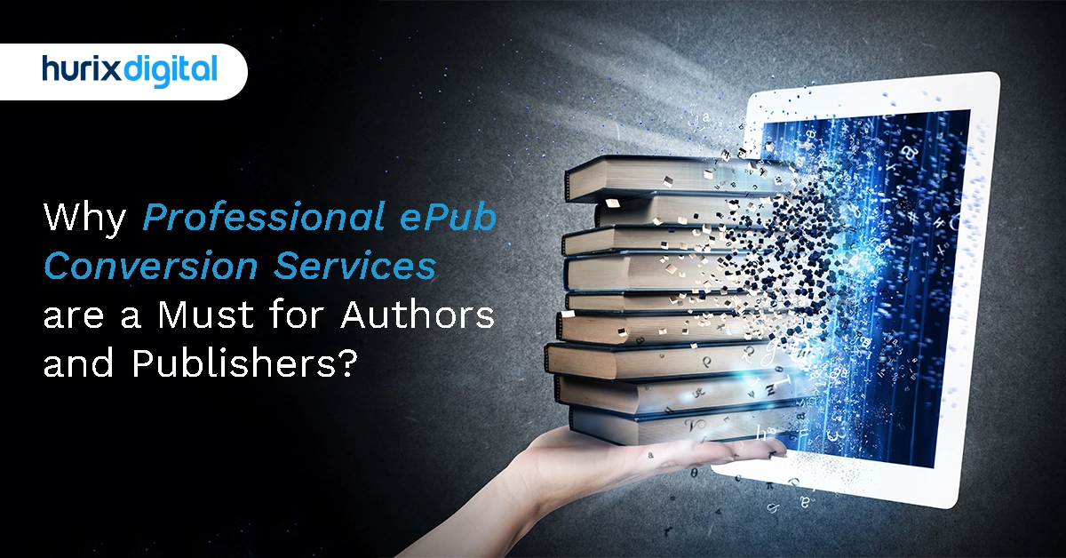 Why Professional ePub Conversion Services are a Must for Authors and Publishers?