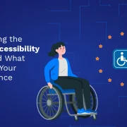 Understanding the European Accessibility Act 2025 and What It Means for Your Digital Presence
