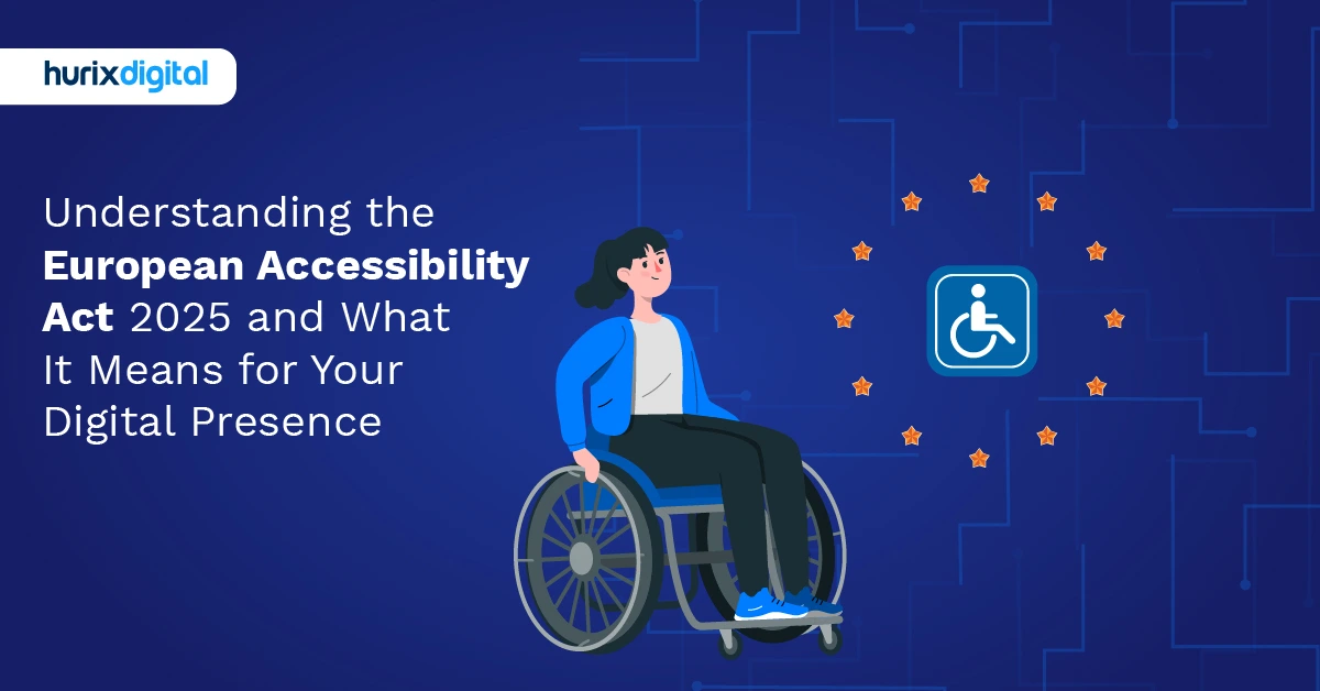 Understanding the European Accessibility Act 2025 and What It Means for Your Digital Presence