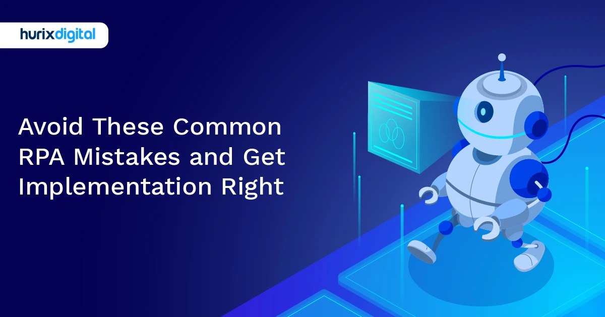 Avoid These Common RPA Mistakes and Get Implementation Right