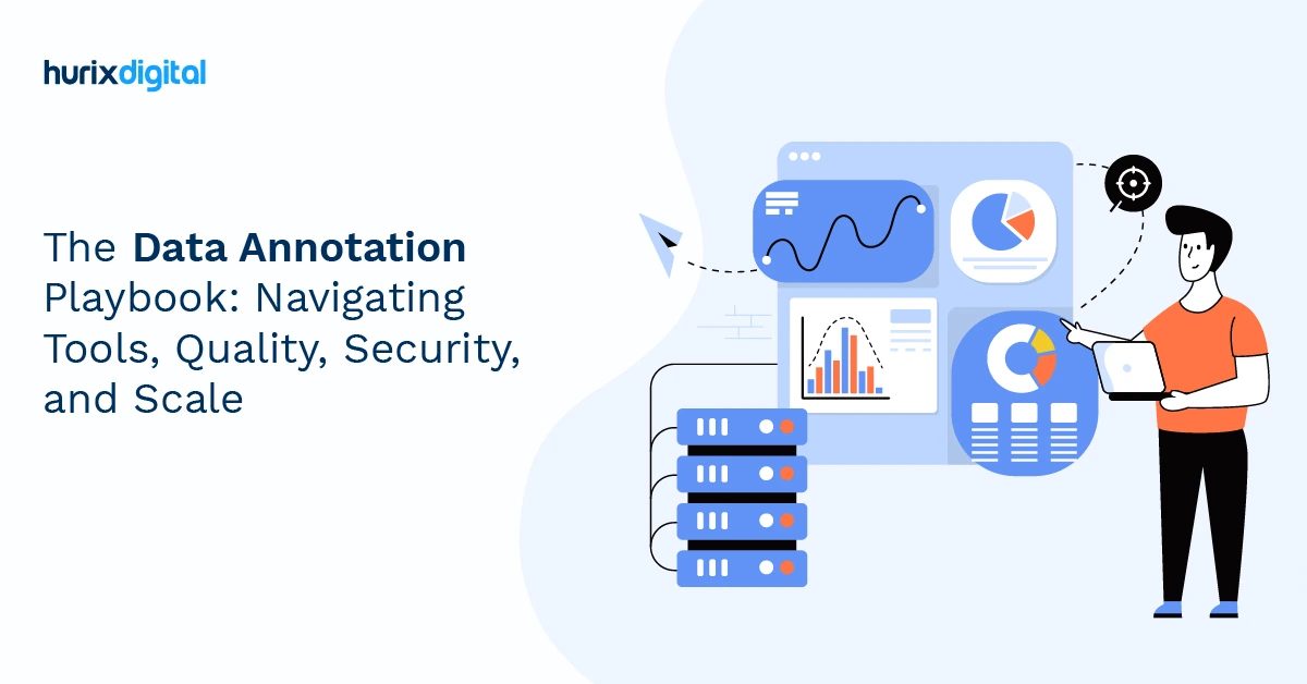 The Complete Data Annotation Guide to Tools, Quality, Security, and Scale