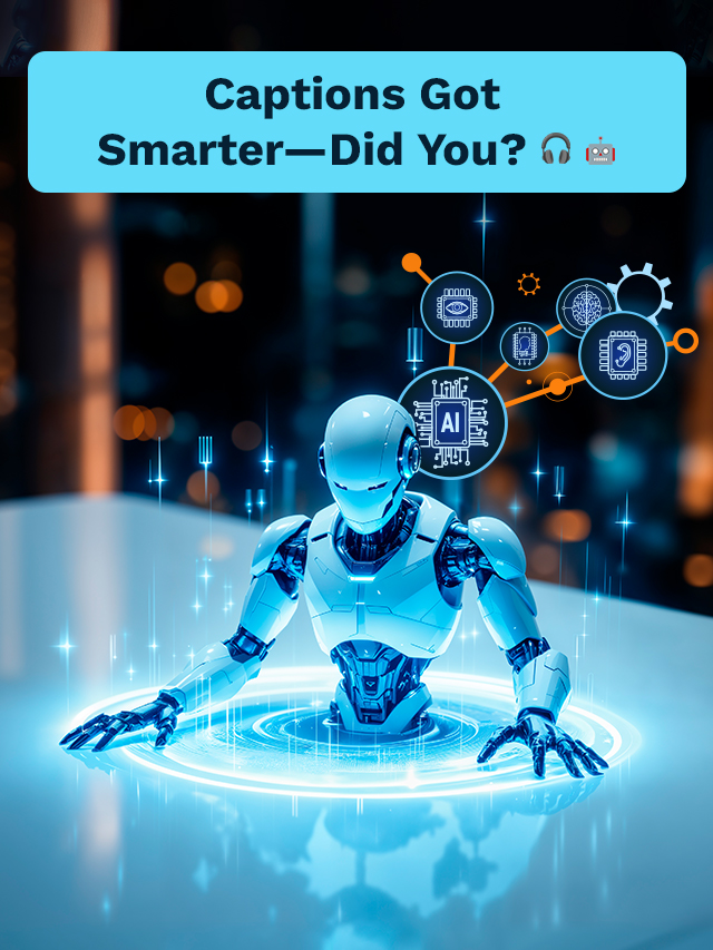 Captioned by AI: Why It’s a Game-Changer for Accessibility!