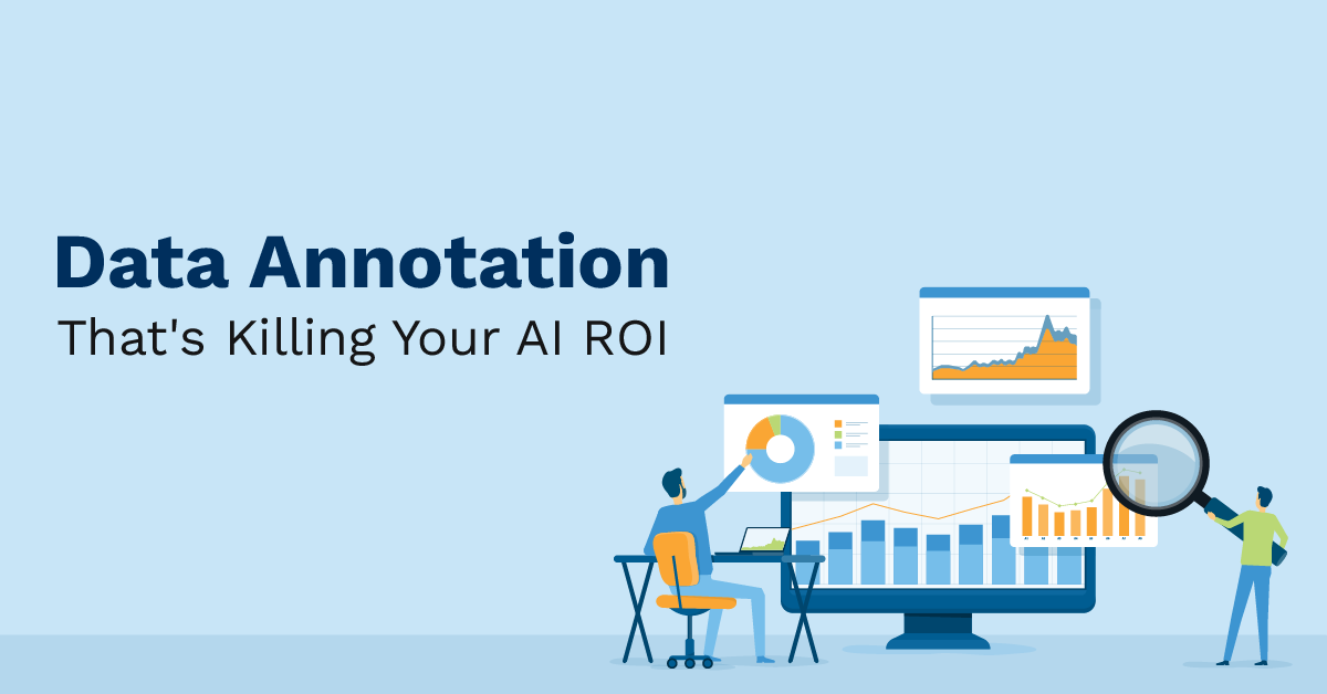 The Hidden Cost of Bad Data Annotation That's Killing Your AI ROI
