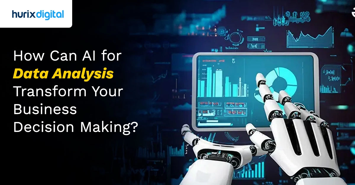 How Can AI for Data Analysis Transform Your Business Decision Making?