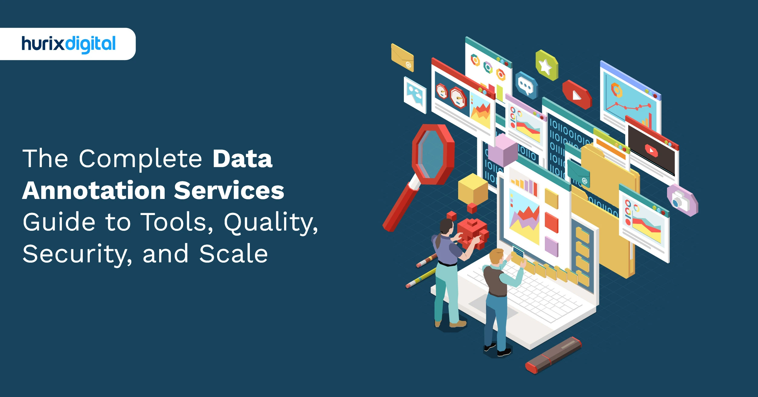 The Complete Data Annotation Services Guide to Tools, Quality, Security, and Scale