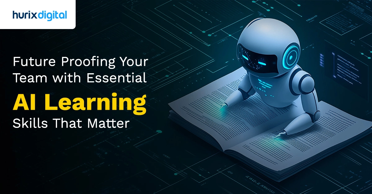 Future Proofing Your Team with Essential AI Learning Skills That Matter