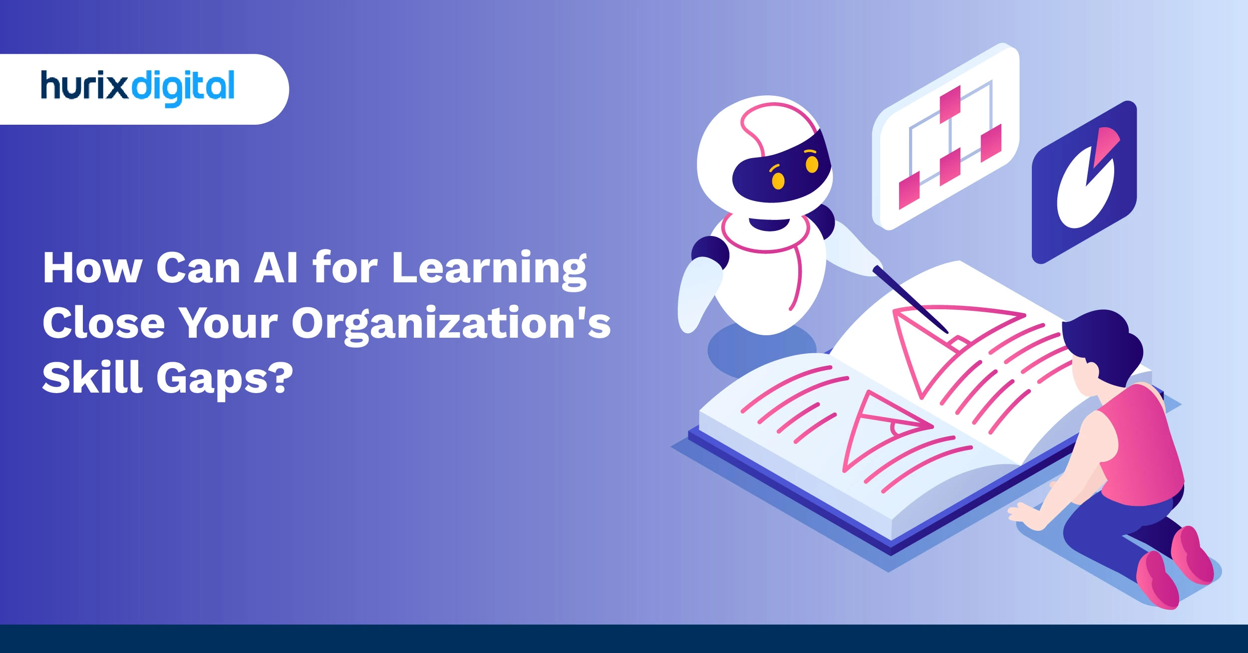 How Can AI for Learning Close Your Organization’s Skill Gaps?