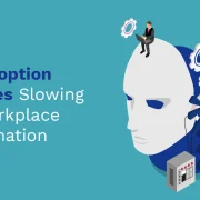 Are AI Adoption Challenges Slowing down Workplace Transformation