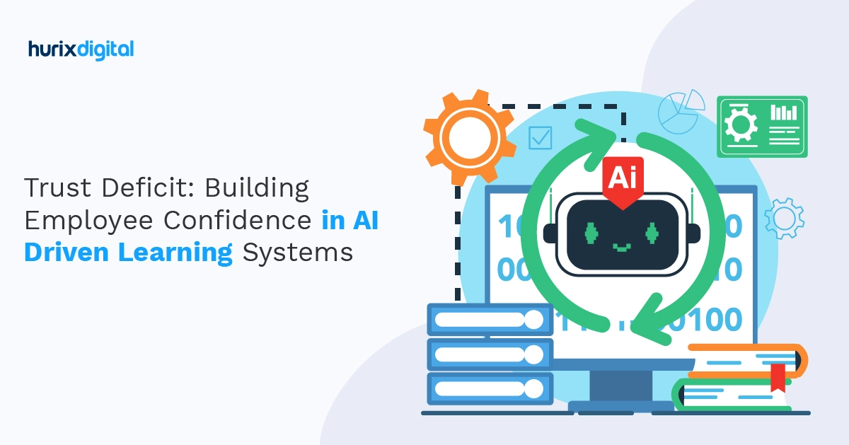 Trust Deficit: Building Employee Confidence in AI-Driven Learning Systems