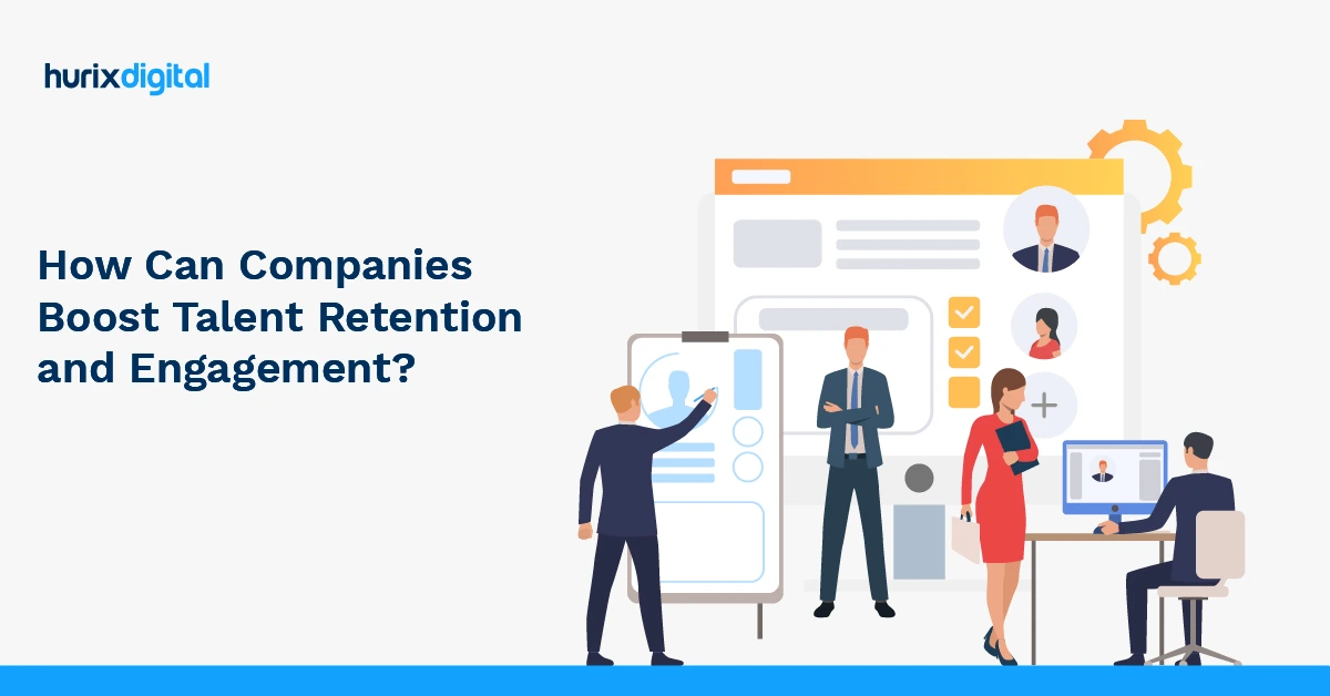 How Can Companies Boost Talent Retention and Engagement?