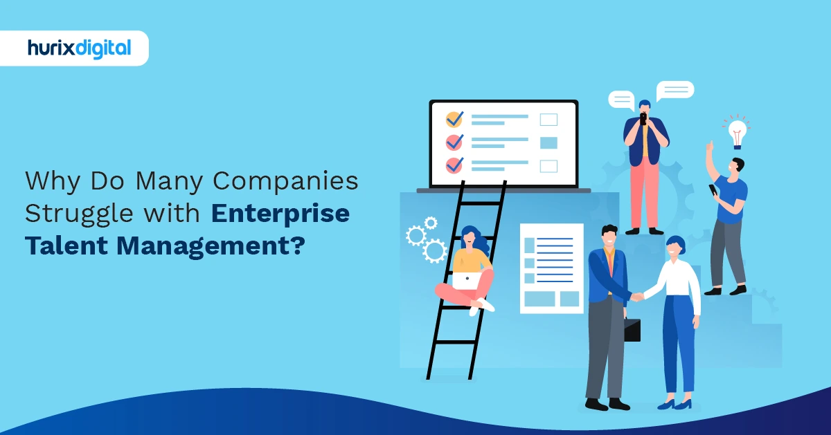 Why Do Many Companies Struggle with Enterprise Talent Management?