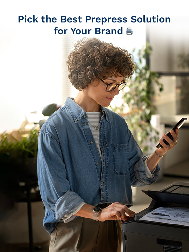 Selecting the Right Digital Prepress Solutions: A Guide for Smart Brands!