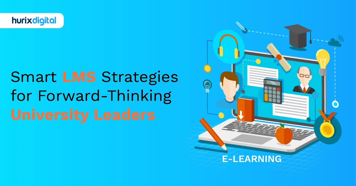 Smart LMS Strategies for Forward-Thinking University Leaders