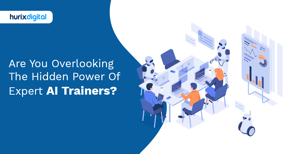 Are You Overlooking The Hidden Power Of Expert AI Trainers?