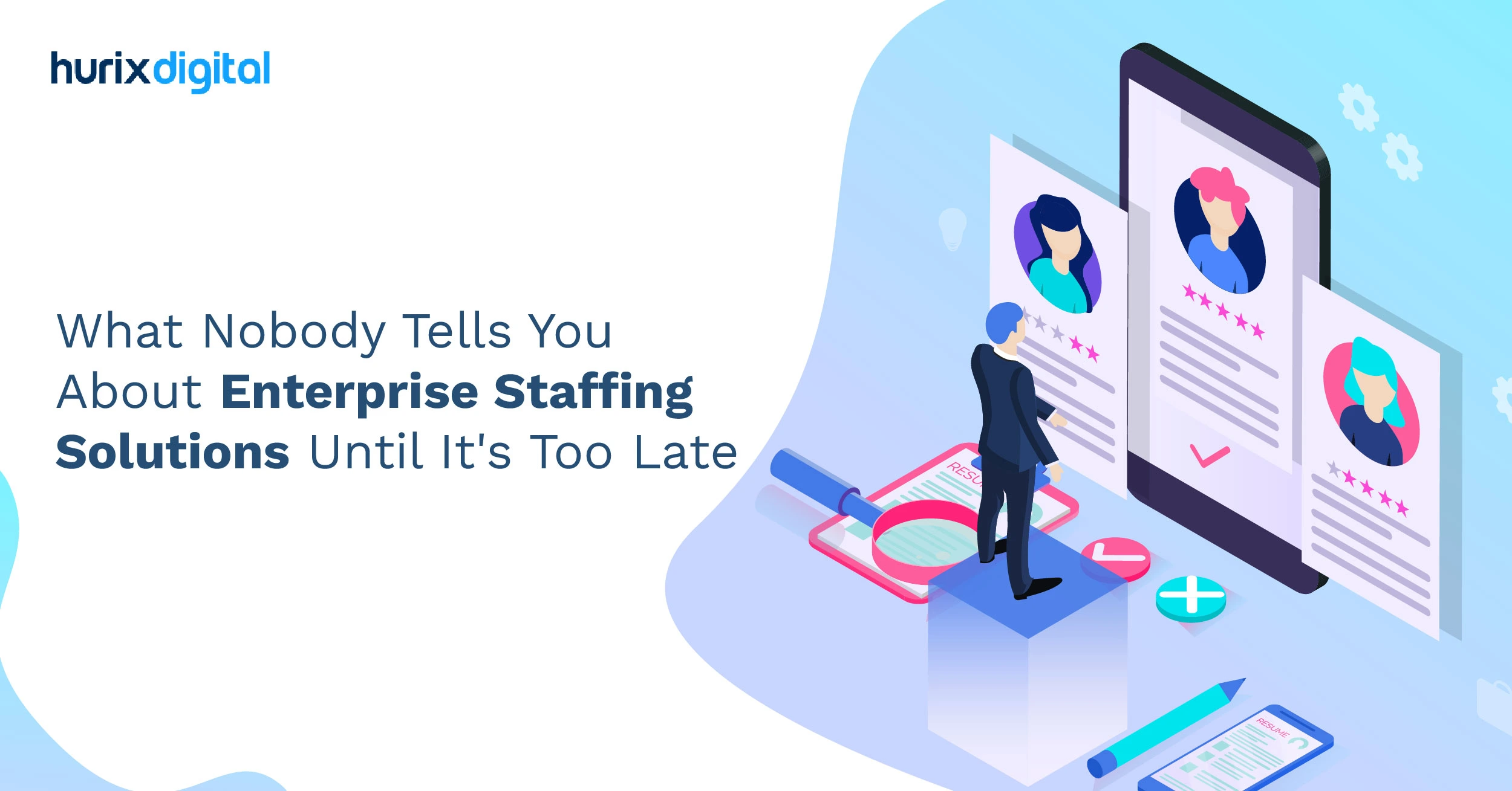 What Nobody Tells You About Enterprise Staffing Solutions Until It’s Too Late