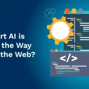 How Smart AI is Changing the Way We Build the Web?