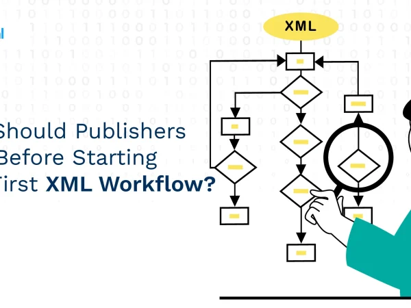 What Should Publishers Know Before Starting Their First XML Workflow?