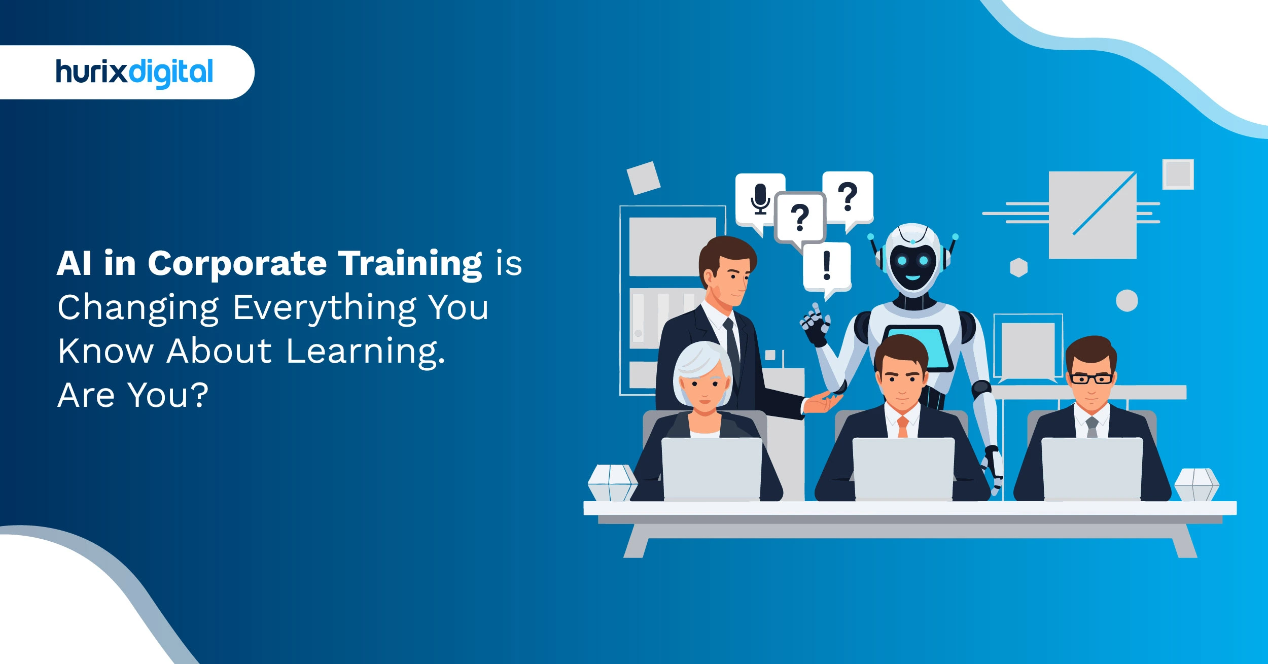 AI in Corporate Training is Changing Everything You Know About Learning. Are You?