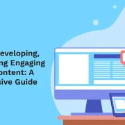 Designing, Developing, and Delivering Engaging eLearning Content: A Comprehensive Guide