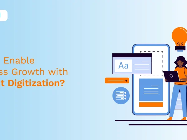 How to Enable Business Growth with Content Digitization
