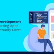 Mobile App Development Guide for Creating Apps That Users Actually Love!