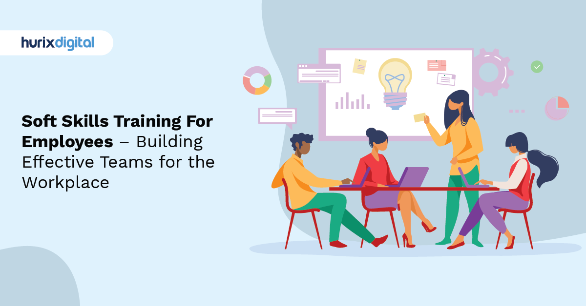 Soft Skills Training For Employees – Building Effective Teams for the Workplace