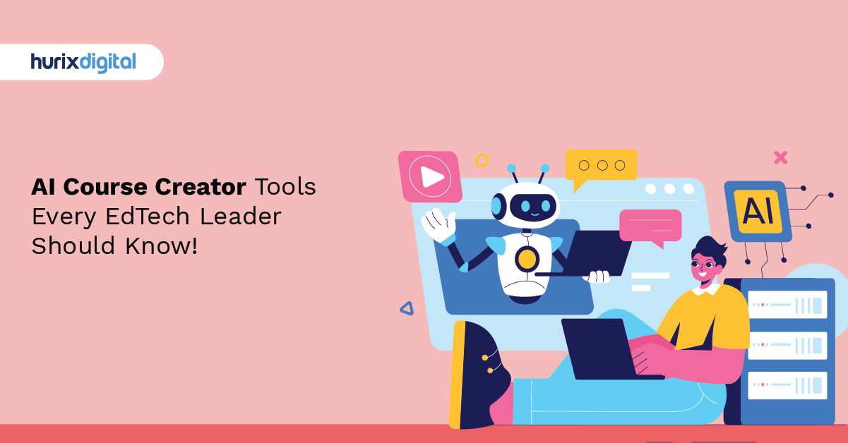 AI Course Creator Tools Every EdTech Leader Should Know!