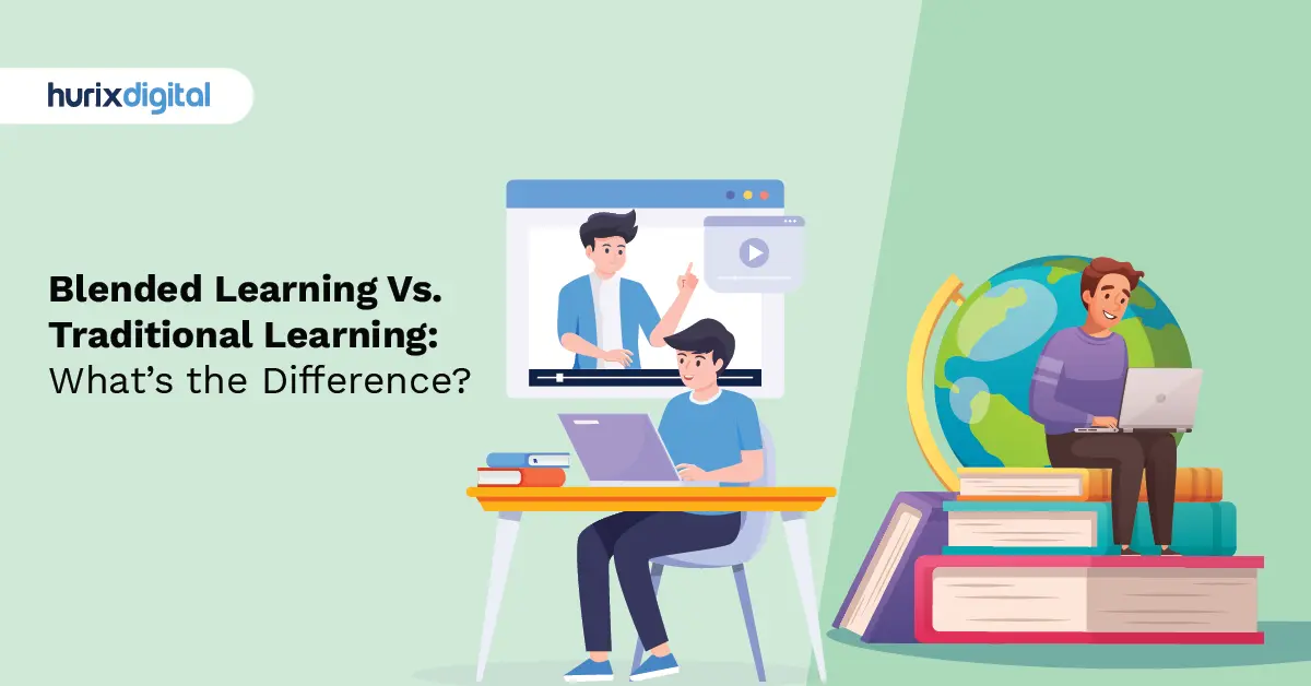 Blended Learning Vs. Traditional Learning: What’s the Difference?