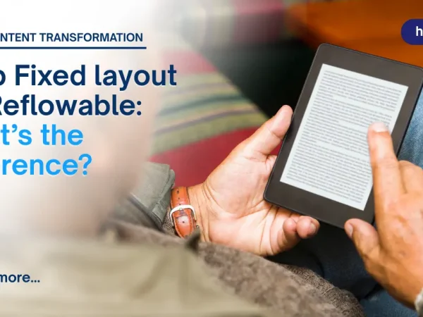 ePub Fixed layout Vs. Reflowable: What’s the Difference?