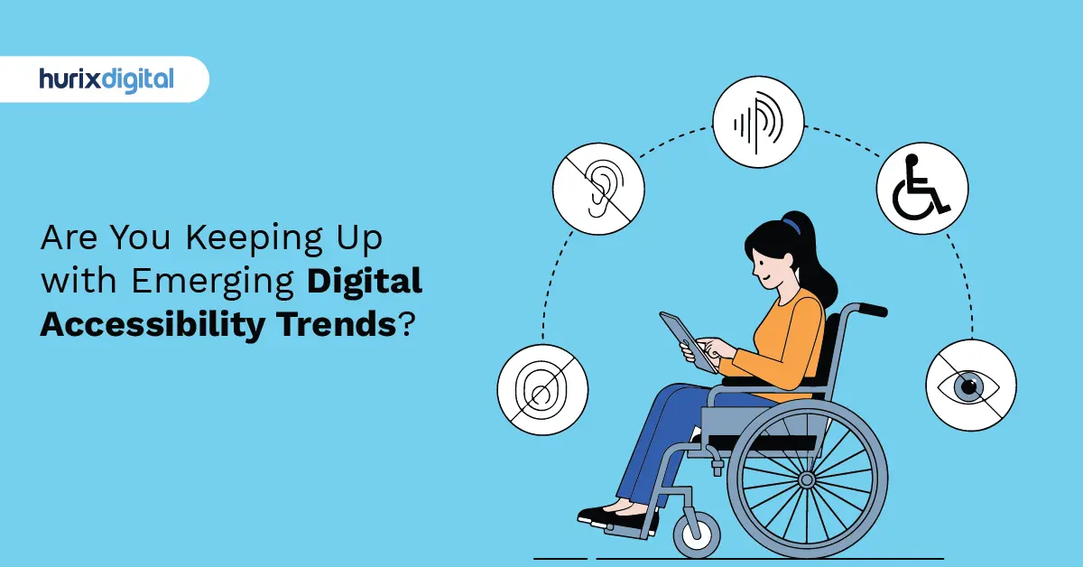 Are You Keeping Up with Emerging Digital Accessibility Trends?