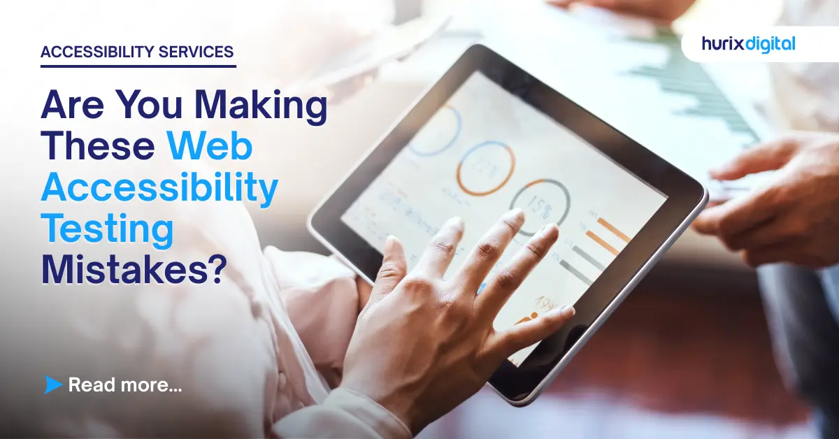 Are You Making These Web Accessibility Testing Mistakes?