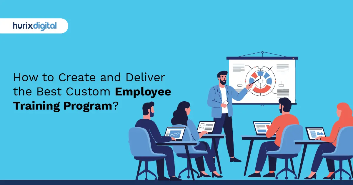 How to Create and Deliver the Best Custom Employee Training Program?
