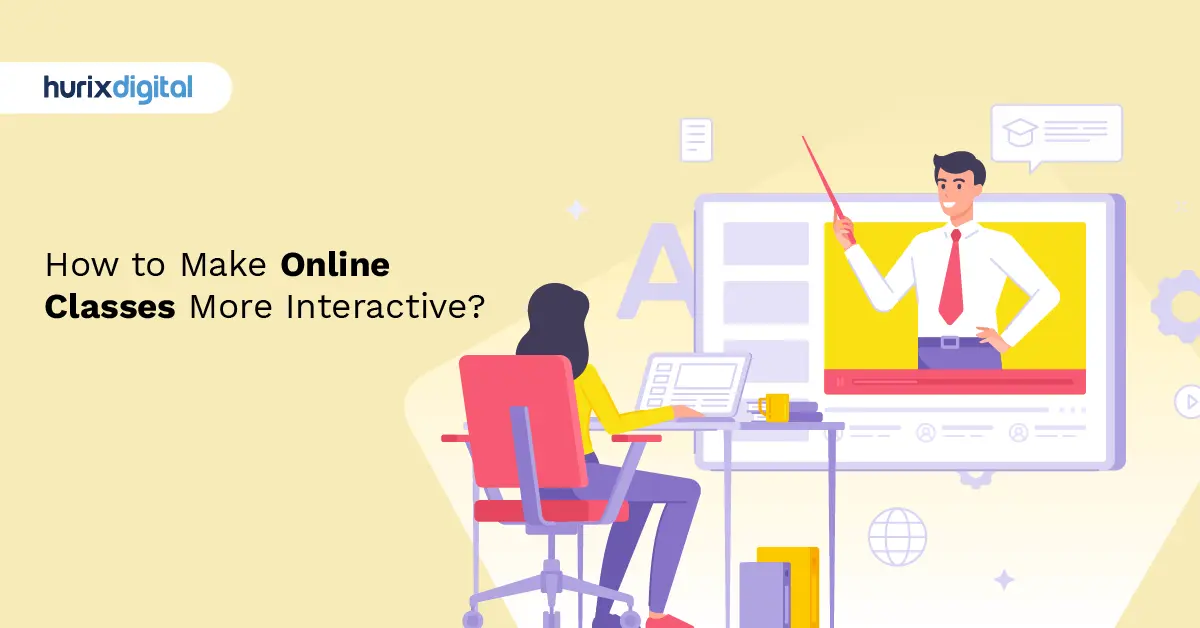 How to Make Online Classes More Interactive?