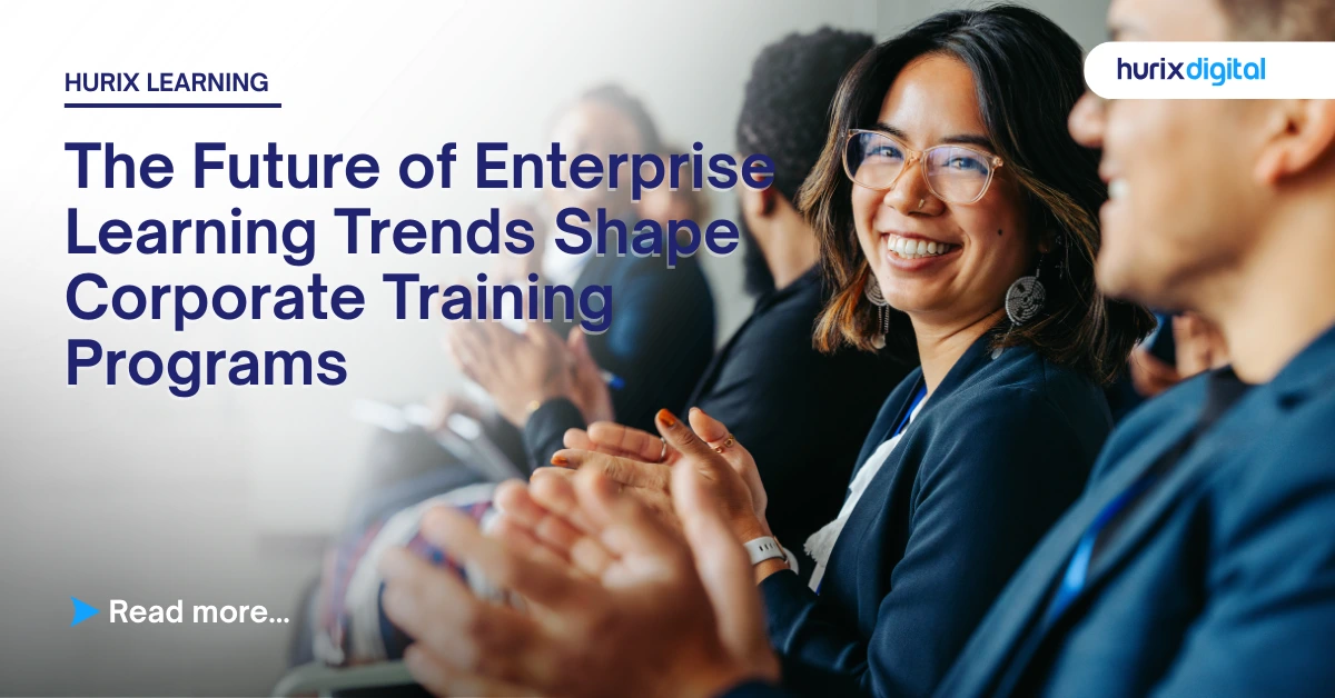 The Future of Enterprise Learning Trends Shape Corporate Training Programs