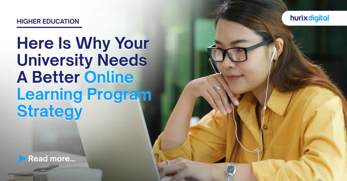 Here Is Why Your University Needs A Better Online Learning Program Strategy